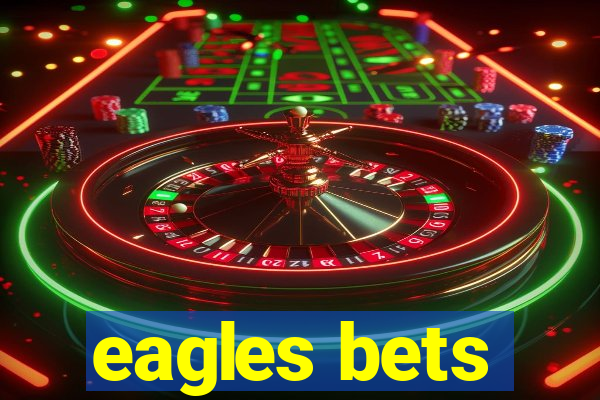 eagles bets